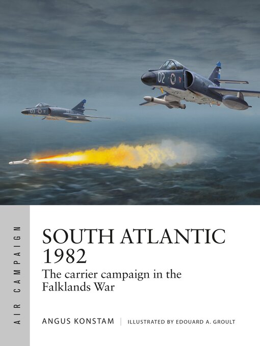 Title details for South Atlantic 1982 by Angus Konstam - Available